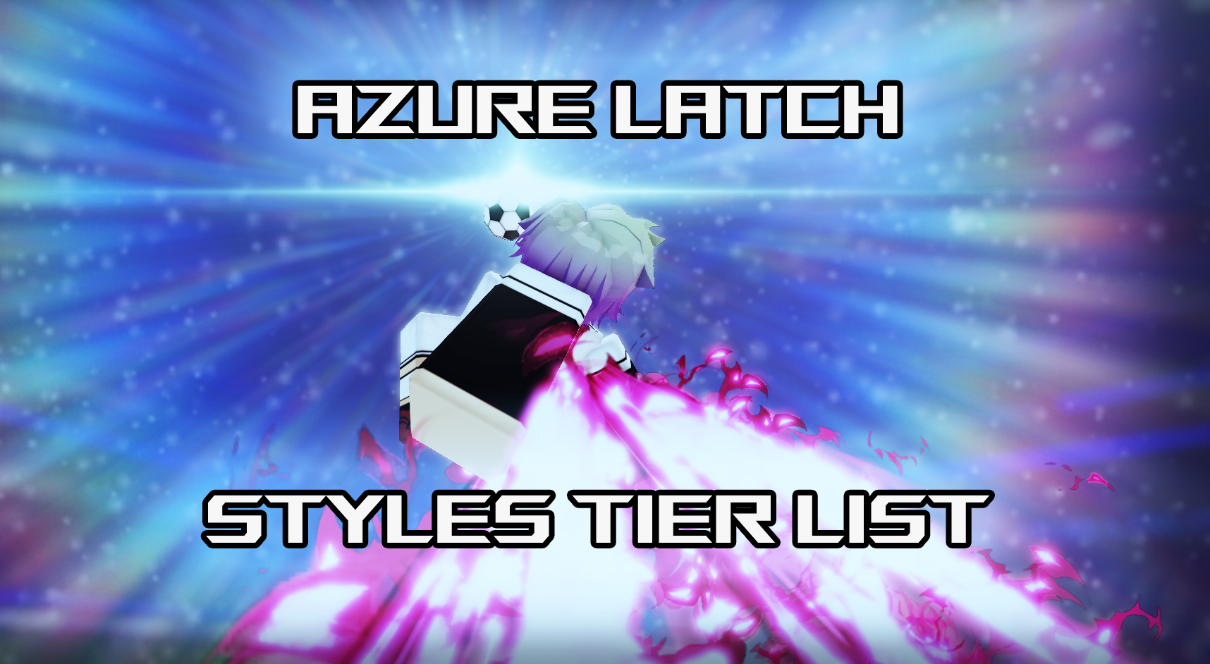 Ultimate Azure Latch Styles Tier List - todos os movimentos listados