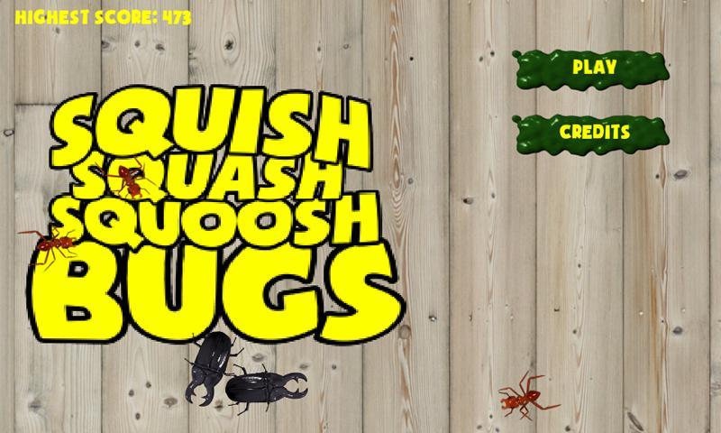 SQUISH SQUASH SQUOOSH BUGS!