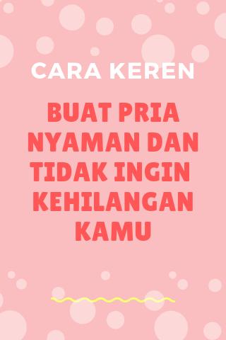 Cara Membuat Pria Nyaman