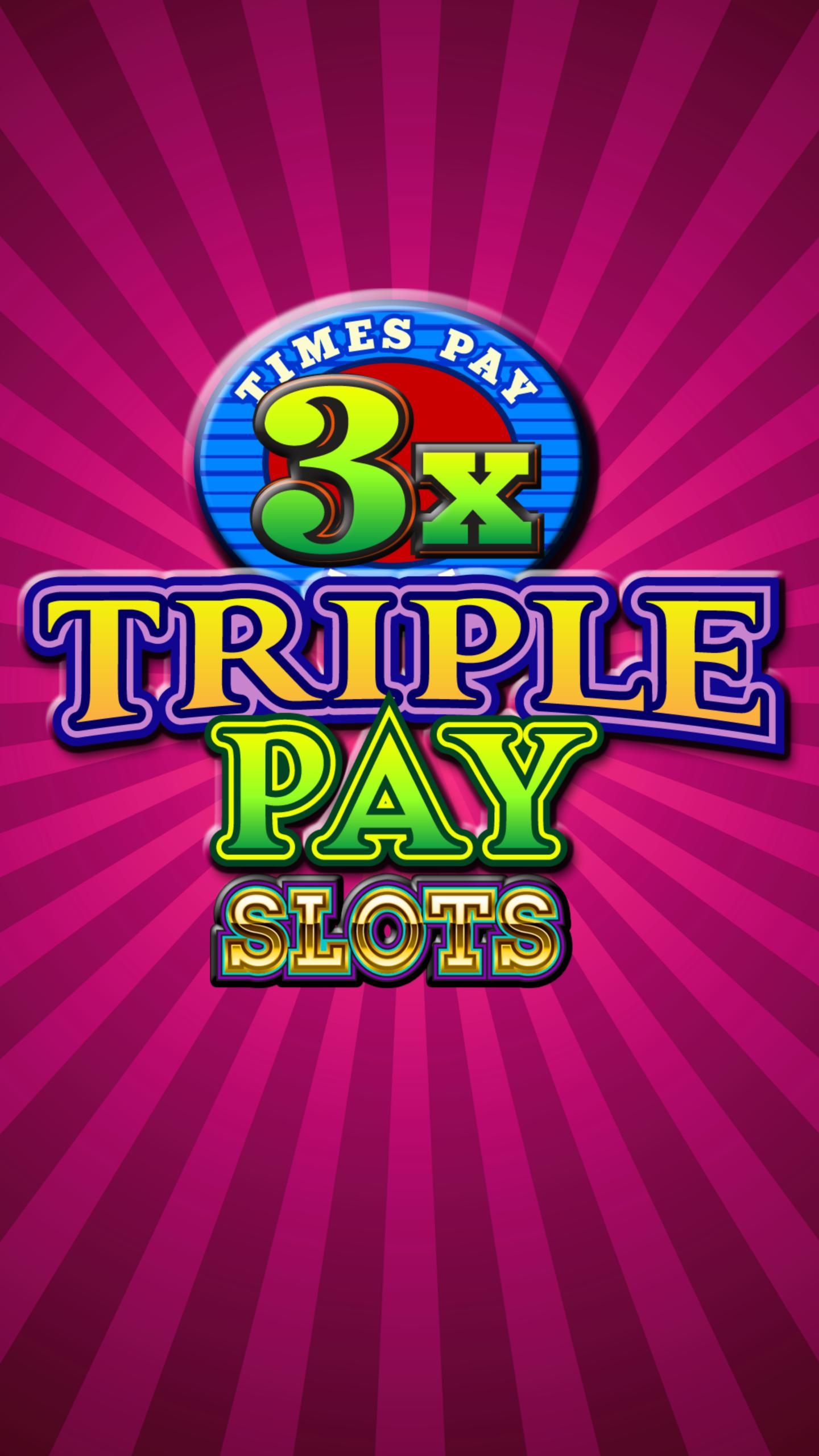 Triple Pay 3X Casino Slots