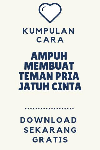 Cara Ampuh Membuat Teman Pria Jatuh Cinta